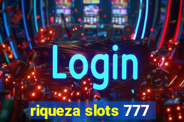 riqueza slots 777